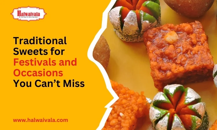 traditional sweets for festivals and occasions you can’t miss