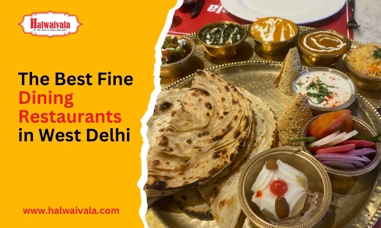 The Best Fine Dining Restaurants in West Delhi