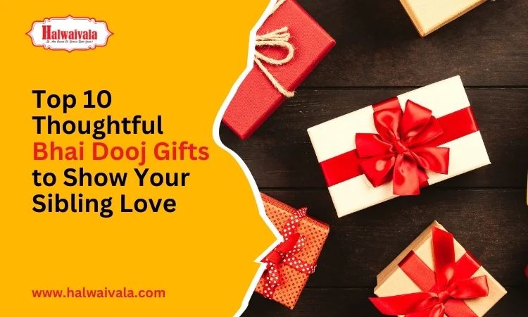 top 10 thoughtful bhai dooj gifts to show your sibling love