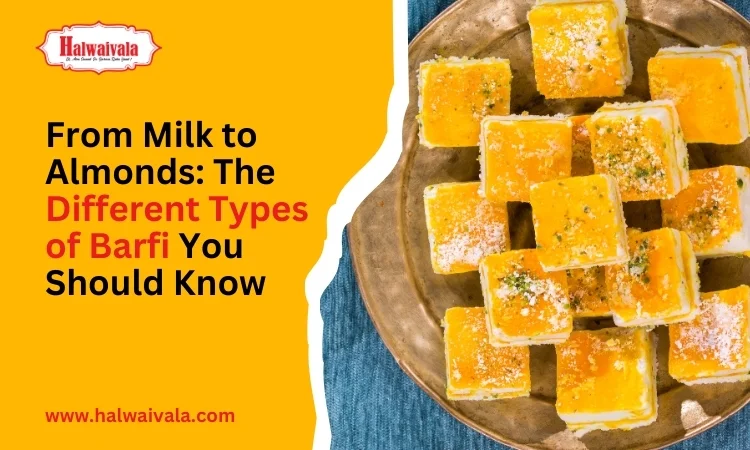 from milk to almonds the different types of barfi you should know