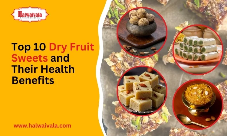 top dry fruit sweets and their health benefits