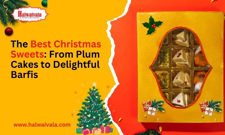 the best christmas sweets from plum cakes to delightful barfis