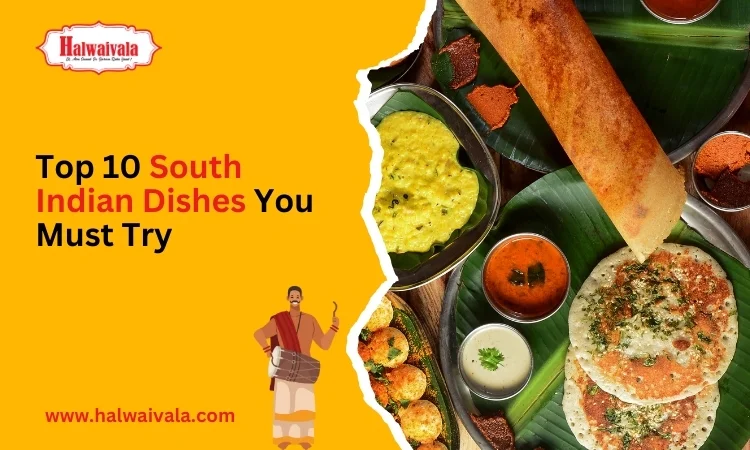 top south indian dishes you must try